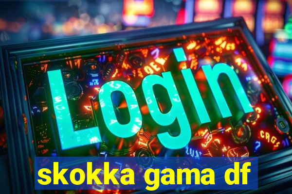 skokka gama df